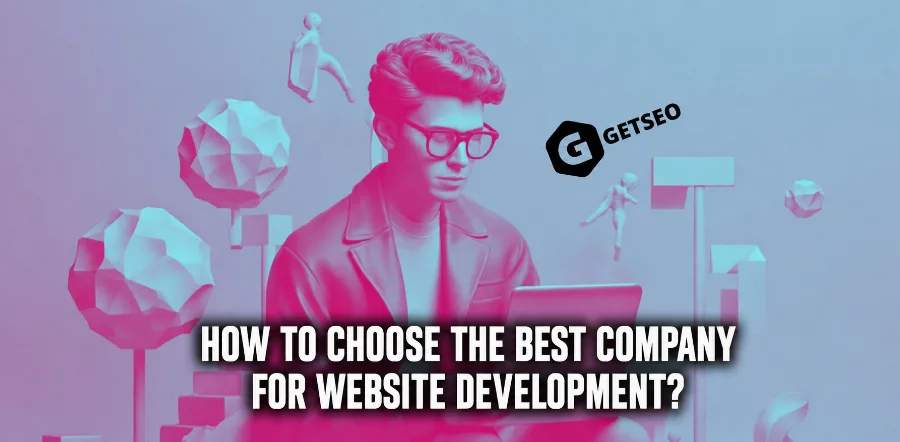 How do we choose the best website development company?
